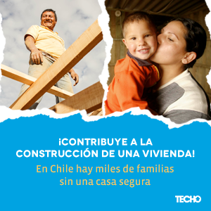 Techo - ¡Contribuya para la construción de un Techo! La vivienda es un derecho básico de todos. En Chile hay muchas personas, sin condiciones de garantizar una casa segura